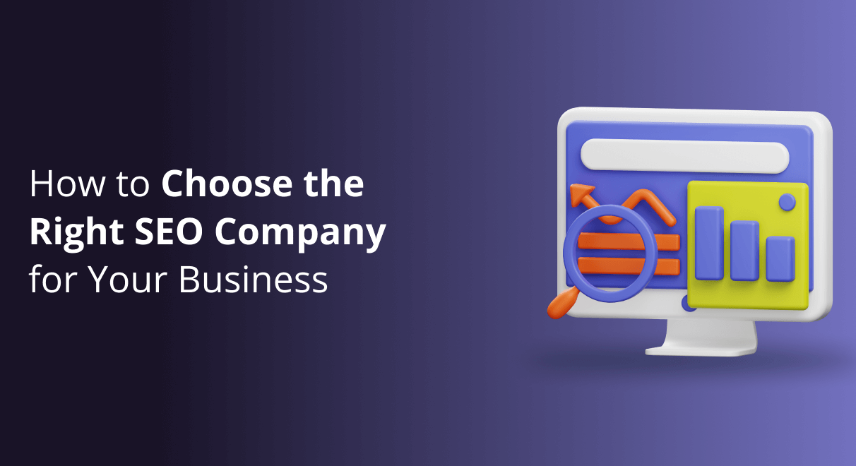 How to Choose the Right SEO Company for Your Business