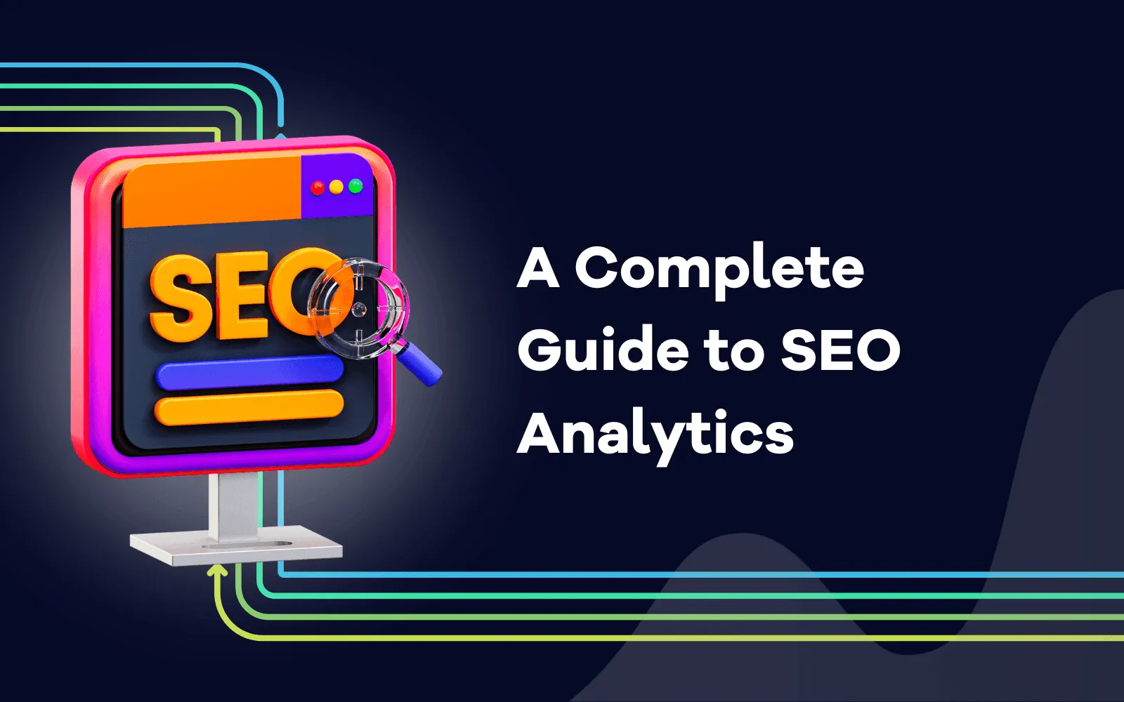 SEO Analytics: Which Metrics Should You Track?